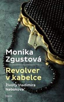 Monika Zgustová: Revolver v kabelce