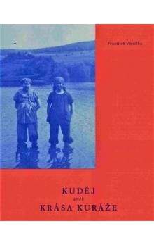 František Všetička: Kuděj aneb krása kuráže
