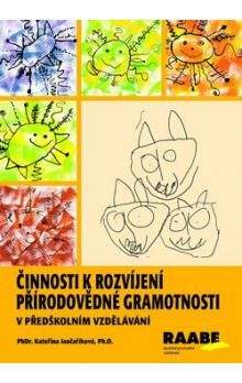 Kateřina Jančaříková: Činnosti k rozvíjení přírodovědné gramotnosti v předškolním vzdělávání
