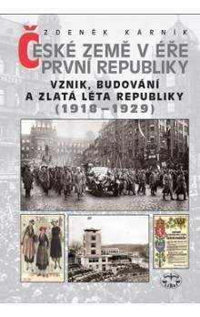 Zdeněk Kárník: České země v éře první republiky (1918-1929)