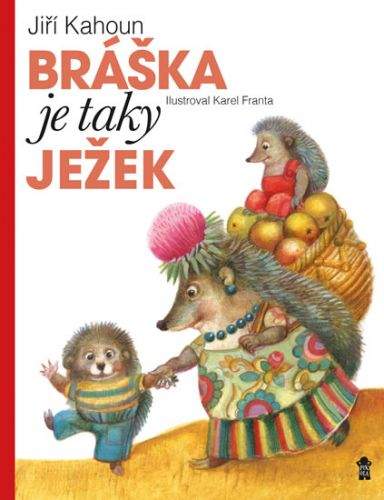 Jiří Kahoun: Bráška je taky ježek
