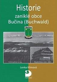 Lenka Klímová: Historie zaniklé obce Bučina (Buchwald)