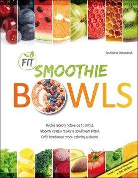 Stanislava Holomková: Fit Smoothie Bowls