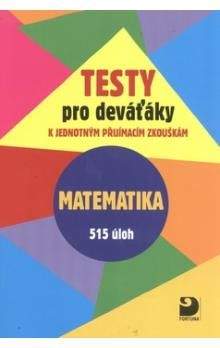 Martin Dytrych: Testy pro deváťáky k jednotným přijímacím zkouškám - Matematika