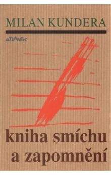 Milan Kundera: Kniha smíchu a zapomnění