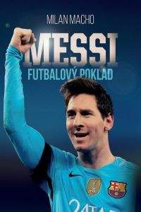 Milan Macho: Messi - Futbalový poklad