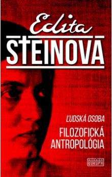 Edith Stein: Edita Steinová - Ľudská osoba, Filozofická antropológia