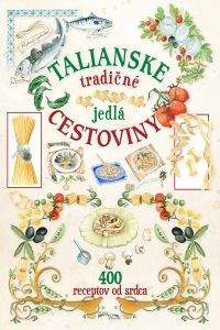 Autor neznámy: Talianske tradičné jedlá - cestoviny