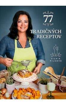 Silvia Pilková: 77 tradičných receptov