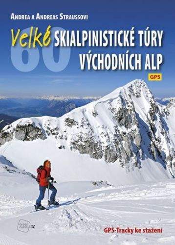 Andrea Strauss, Andreas Strauss: Velké skialpinistické túry Východních Alp