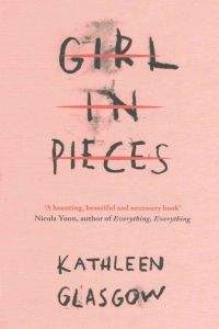 Kathleen Glasgow: Girl in pieces