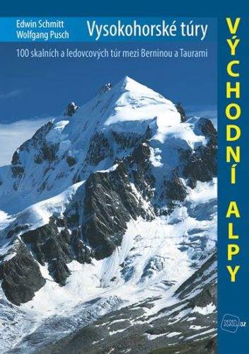 Edwin Schmitt, Wolfgang Pusch: Vysokohorské túry - Východní Alpy