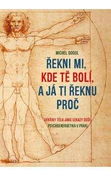 Michel Odoul: Řekni mi, kde tě bolí, a já ti řeknu proč