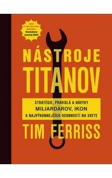 Timothy Ferriss: Nástroje titanov