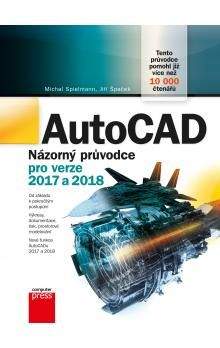 Jiří Špaček, Michal Spielmann: AutoCAD: Názorný průvodce pro verze 2017 a 2018