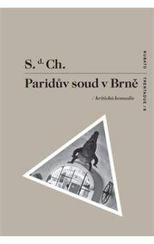 S. d. Ch.: Paridův soud v Brně