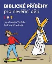 Martin Vopěnka: Biblické příběhy pro nevěřící děti