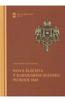 Tomáš Krejčík, Richard Psík: Nová šlechta v rakouském Slezsku po roce 1848