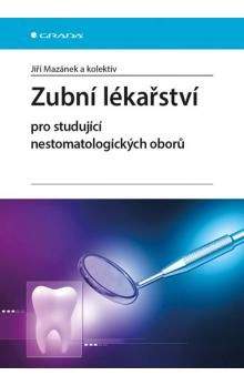 Jiří Mazánek: Zubní lékařství pro studující nestomatologických oborů