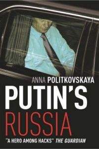 Anna Politkovskaya: Putin's Russia