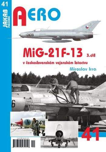Miroslav Irra: MiG-21F-13 v československém vojenském letectvu, 3. díl