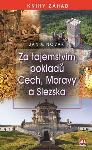 Jan A. Novák: Za tajemstvím pokladů Čech, Moravy a Slezska