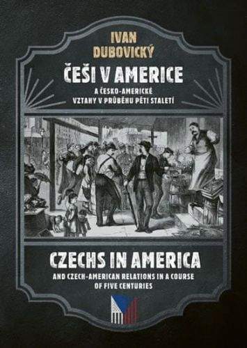 Ivan Dubovický: Češi v Americe / Czechs in America
