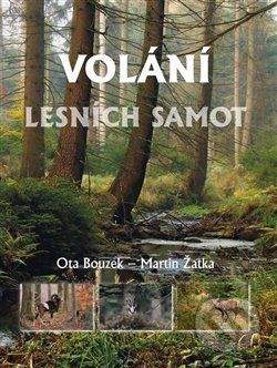 Ota Bouzek, Martin Žatka: Volání lesních samot