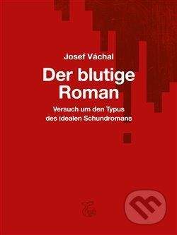 Josef Váchal: Der blutige Roman