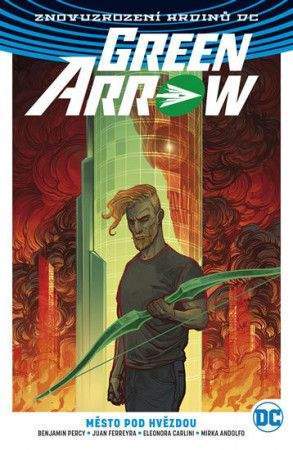Benjamin Percy, Juan Ferreyra: Green Arrow - Město pod hvězdou