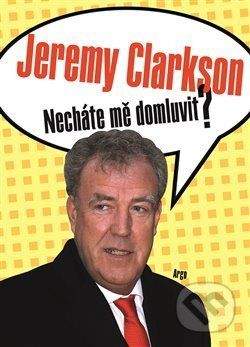 Jeremy Clarkson: Necháte mě domluvit?
