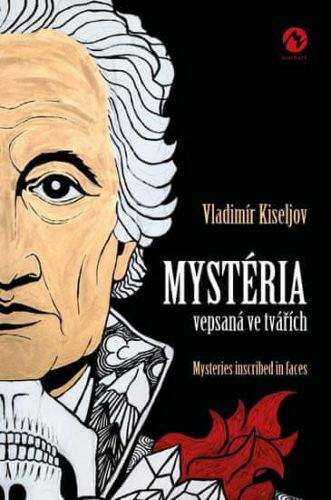 Vladimir Kiseljov: Mystéria vepsaná ve tvářích / Mysteries Inscribed in Faces