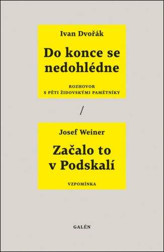 Josef Weiner, Ivan Dvořák: Do konce se nedohlédne / Začalo to v Podskalí