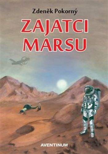 Zdeněk Pokorný: Zajatci Marsu