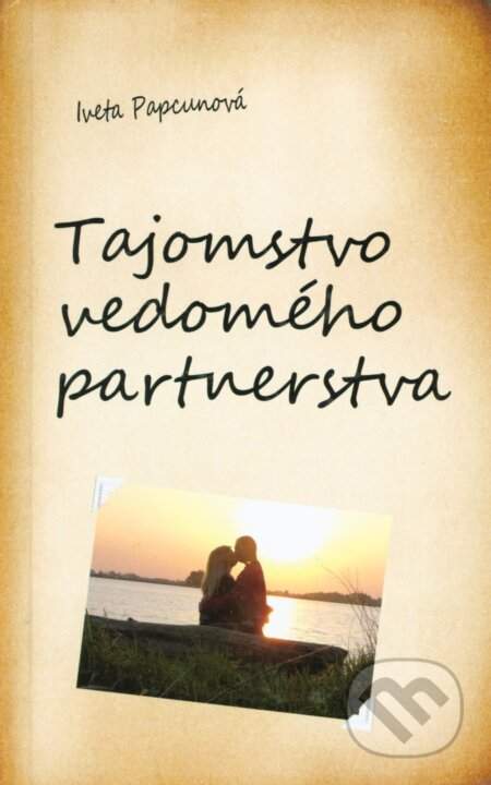 Iveta Papcunová: Tajomstvo vedomého partnerstva