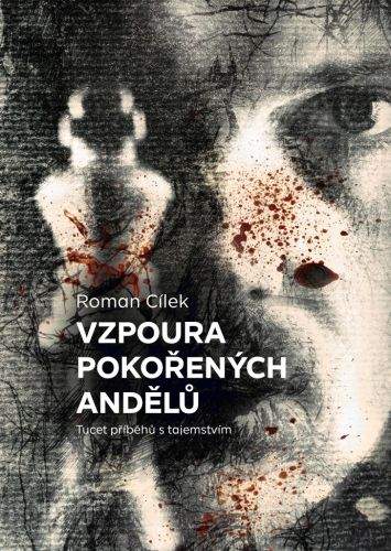Roman Cílek: Vzpoura pokořených andělů