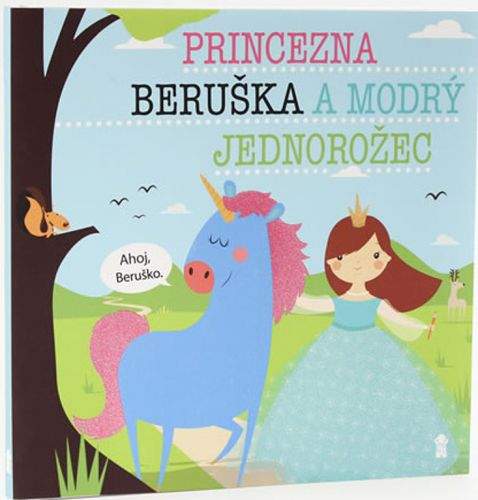 Lucie Šavlíková: Princezna Beruška a modrý jednorožec