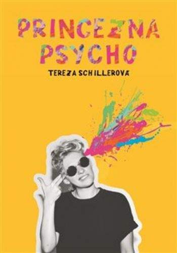 Tereza Schillerová: Princezna Psycho