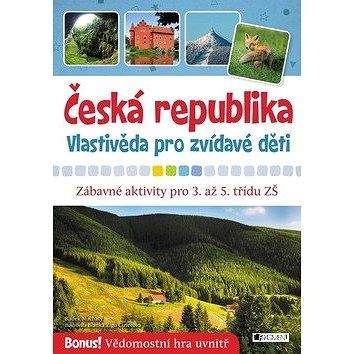 Fragment Česká republika Vlastivěda pro zvídavé děti: Zábavné aktivity pro 3. až 5. třídu ZŠ