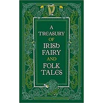 Sterling Publishing A Treasury of Irish Fairy and Folk Tales