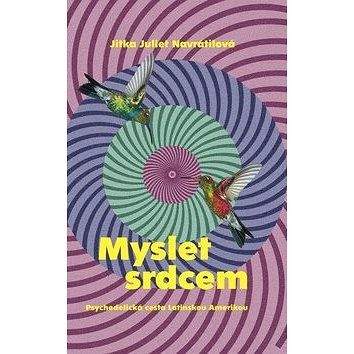 Práh Myslet srdcem: Psychedelická cesta Latinskou Amerikou