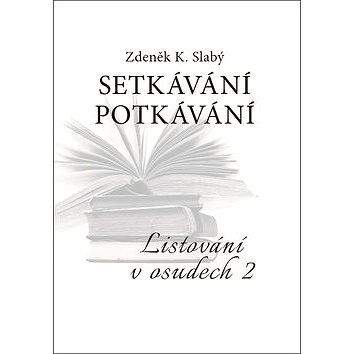 Volvox Globator Setkávání potkávání: Listování v osudech II
