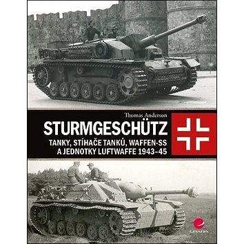 Grada Sturmgeschütz: Tanky, stíhače tanků, Waffen-SS a jednotky Luftwaffe 1943–45