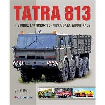 Grada Tatra 813: historie, takticko-technická data, modifikace
