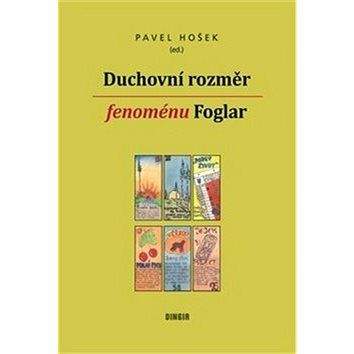 Dingir Duchovní rozměr fenoménu Foglar