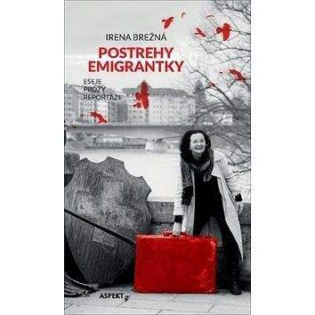 Aspekt Postrehy emigrantky: Eseje Prózy Reportáže