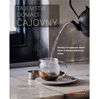 CPress Tajemství domácí čajovny: Recepty se sypaným čajem, které si snadno připravíte doma