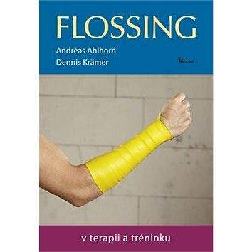 Poznání Flossing v terapii a tréninku