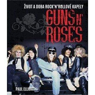 OMEGA Guns N' Roses: Život a doba rock'n'rollové kapely