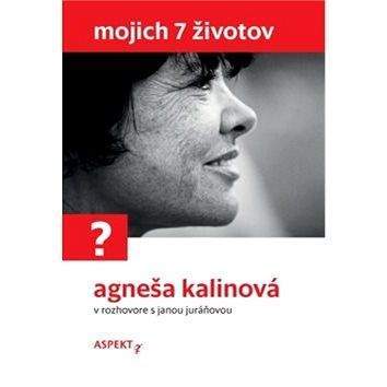 Aspekt Mojich 7 životov: Agneša Kalinová v rozhovore s Janou Juráňovou